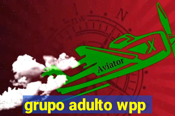 grupo adulto wpp